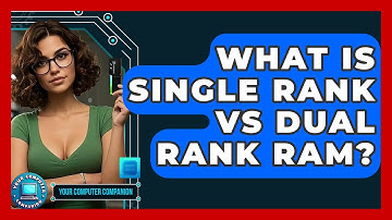 What Is Single Rank Vs Dual Rank RAM? - Your Computer Companion