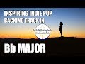 Inspiring Indie Pop Backing Track In Bb Major