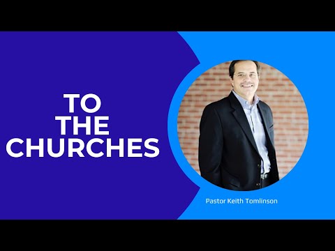 To The Churches | Keith Tomlinson | 12-17-2023