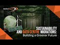 Technimove  sustainability and data centre migrations building a greener future