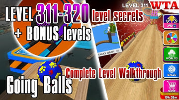 Mastering Going Balls: LEVEL 311-320 + BONUS levels * Complete Level Walkthrough * WTA
