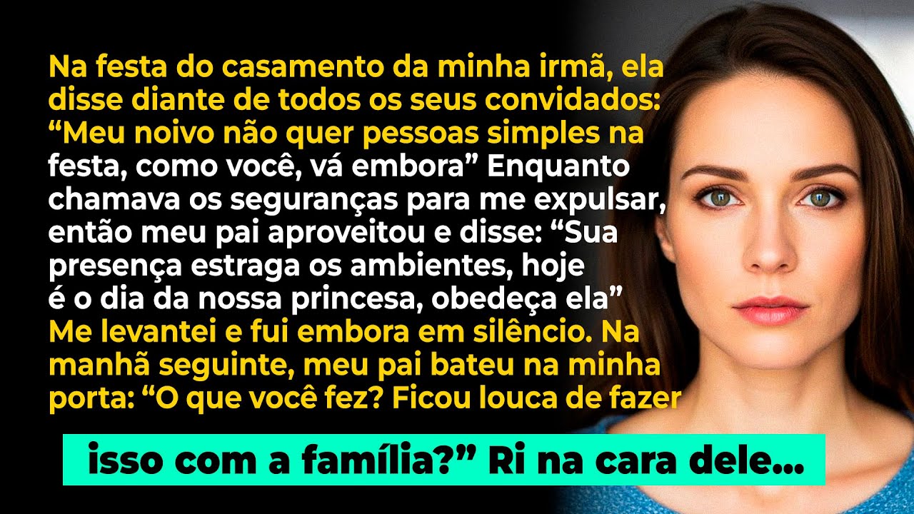 Minha irmã disse na sua festa: 