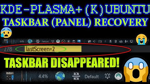 Taskbar is gone. (K)Ubuntu Linux Plasma Desktop Panel Disappeared! UH OH - Let