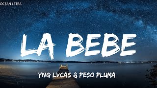 Yng Lvcas \& Peso Pluma - La Bebe (Remix) (Lyrics) || Ocean Letra