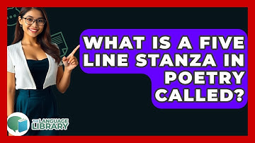What Is A Five Line Stanza In Poetry Called? - The Language Library