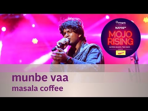 Munbe Vaa - Masala Coffee - Live at Kappa TV Mojo Rising