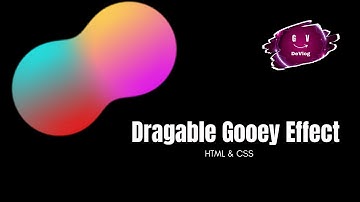 Draggable Gooey Effect Part 1 | HTML, CSS | G V TANISH VETTRIVEL | #50DaysOfCode |  G V #deVlog