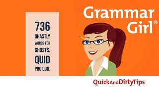 GrammarGirl #736. Ghastly Words for Ghosts. Quid pro Quo. Grammar Girl 734 Ghost Words