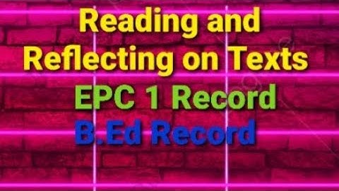Reading and reflecting on text / EPC 1 Record / epc 1 / B.ED
