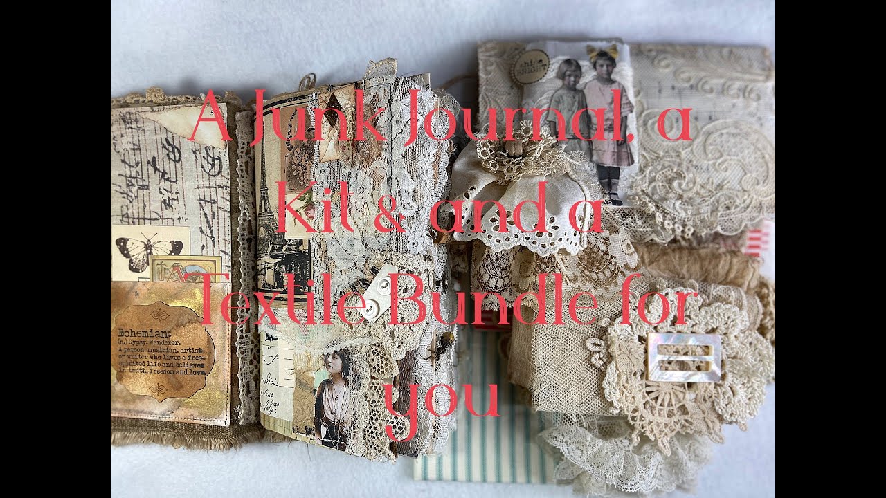 For you: a Junk journal, a kit and a textile bundle