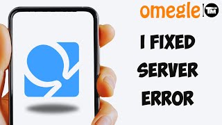 Omegle Error Connecting to Server Fix (Easy Guide)