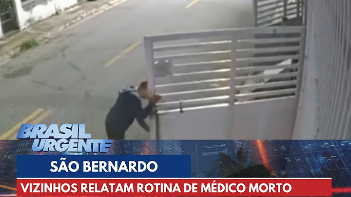 Vizinhos relatam rotinas de confusão com médico que foi morto | Brasil Urgente