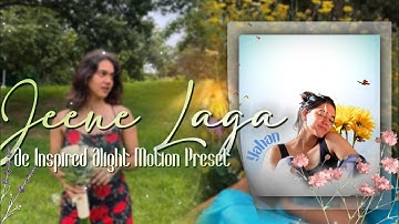 Jeene Laga Hoon 💞 | Ae Inspired Alight Motion Preset XML