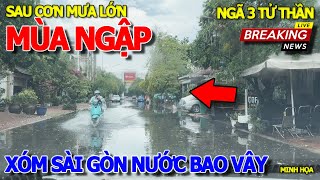 Kinh hoàng NGẬP LÊNH LÁNG SAU CƠN MƯA - BIỂN NƯỚC BAO VÂY KHẮP NƠI XÓM QUẬN 7 - ĐẦU MÙA MƯA SÀI GÒN