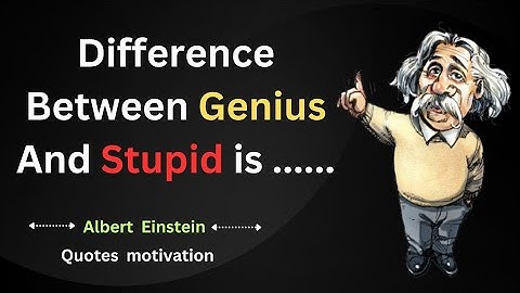 Albert Einstein quotes _ Difference between Genius and stupid _ Quotes motivation