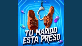Tu marido esta preso - CRISS MUSIC