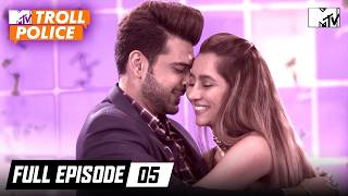 Full Episode | Ep 5 | MTV Troll Police - No Troll | Trolls overwhelm Anusha-Karan