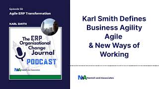Karl Smith Defines Business Agility, Agile, and New Ways of Working Guide