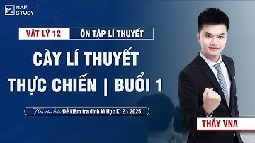 [Vật Lí 12 - SGK mới] Cày Lí Thuyết Thực Chiến - Vật Lí 12 - Buổi 1 | Thầy VNA