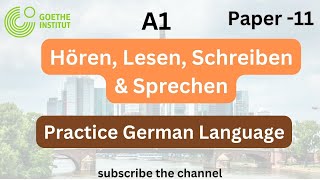 Goethe Zertifikat Deutsch A1 Paper 11 - Hören, Lesen, Schreiben, Sprechen mit Lösungen