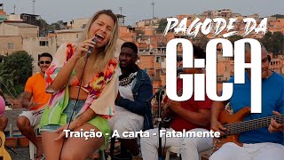 Video thumbnail of "Pagode da Gica - Traição/A carta/Fatalmente (Ao Vivo)"