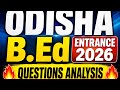 ODISHA B. Ed ENTRANCE EXAM QUESTIONS ANALYSIS