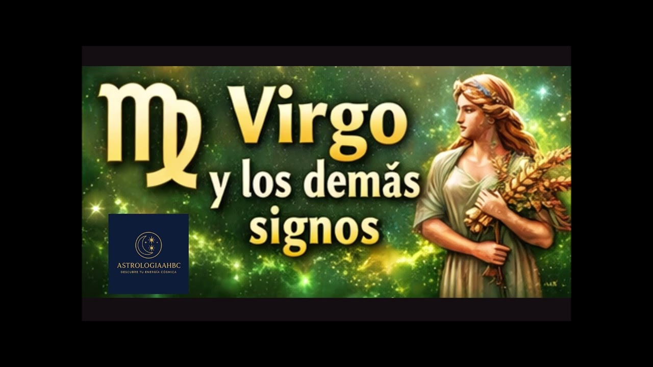 Virgo y el Amor - Compatibilidad con Todos los Signos del Zodiaco