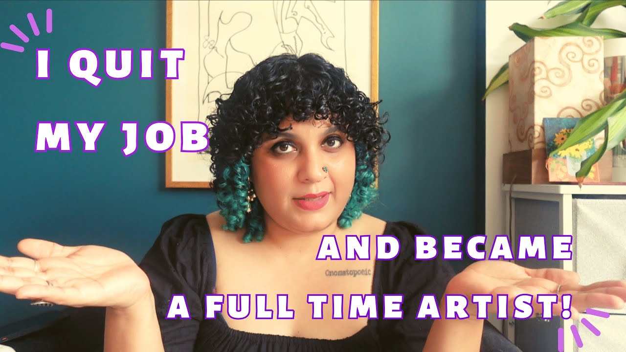 how (and why) I quit my career and became a full time artist || Art ...