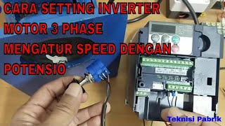 CARA SETTING INVERTER MOTOR 3 PHASE MENGATUR SPEED DENGAN POTENSIO