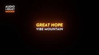 😃 Great Hope - Vibe Mountain ( Pop | Happy ) #RoyaltyFreeMusic