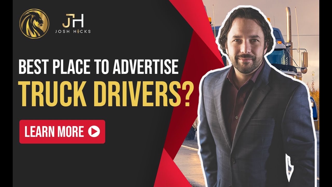 Best place to advertise for truck drivers That is the question, right
