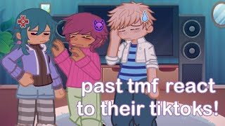 Past Tmf React To Their Tiktoks