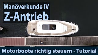 Manövrieren mit ZAntrieb   Anlegen & Ablegen