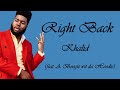 Right Back (Lyrics) - Khalid feat. A Boogie wit da Hoodie