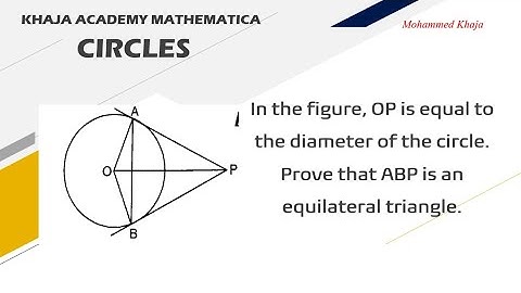 In the figure, OP is equal to the diameter of the circle. Prove that ABP is an equilateral triangle