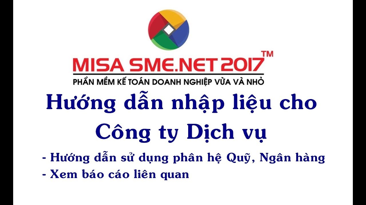 Công ty DỊCH VỤ - Phần 2: Phân hệ Quỹ, Ngân hàng | Học... - youtube