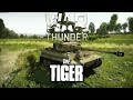 War Thunder - The Tiger