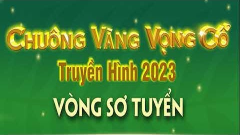 Sơ tuyển cuộc thi “ Chuông vàng Vọng cổ” lần 18 năm 2023 | CVVC 2023