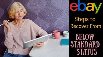 eBay Below Standard:   How to Recover from Account Limits and Suspension