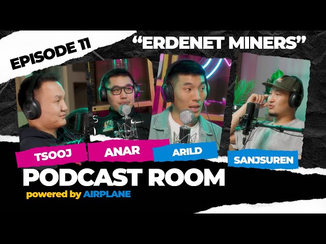 PODCAST ROOM Guest : Anar, Tsooj, Arild Erdenet Miners/EPISODE 11/ by AIRPLANE class=