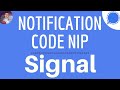 Notification code nip signal comment desactiver la notification pour confirmer le code nip signal