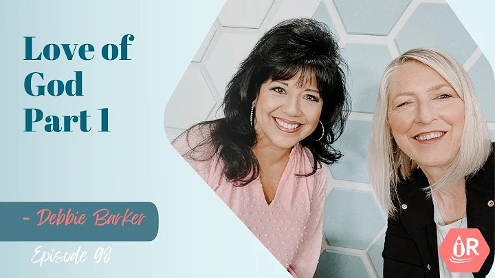 The Love of God - Debbie Barker Episode 98