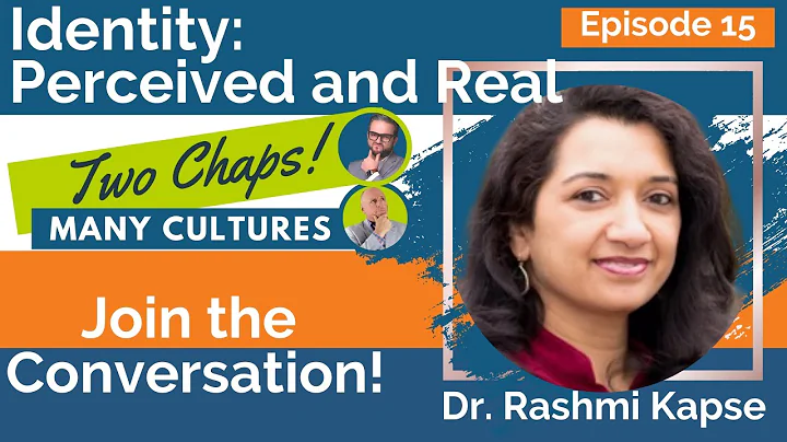 Identity: Perceived and Real, with Rashmi Kapse [Two Chaps  Many Cultures ep. 15]