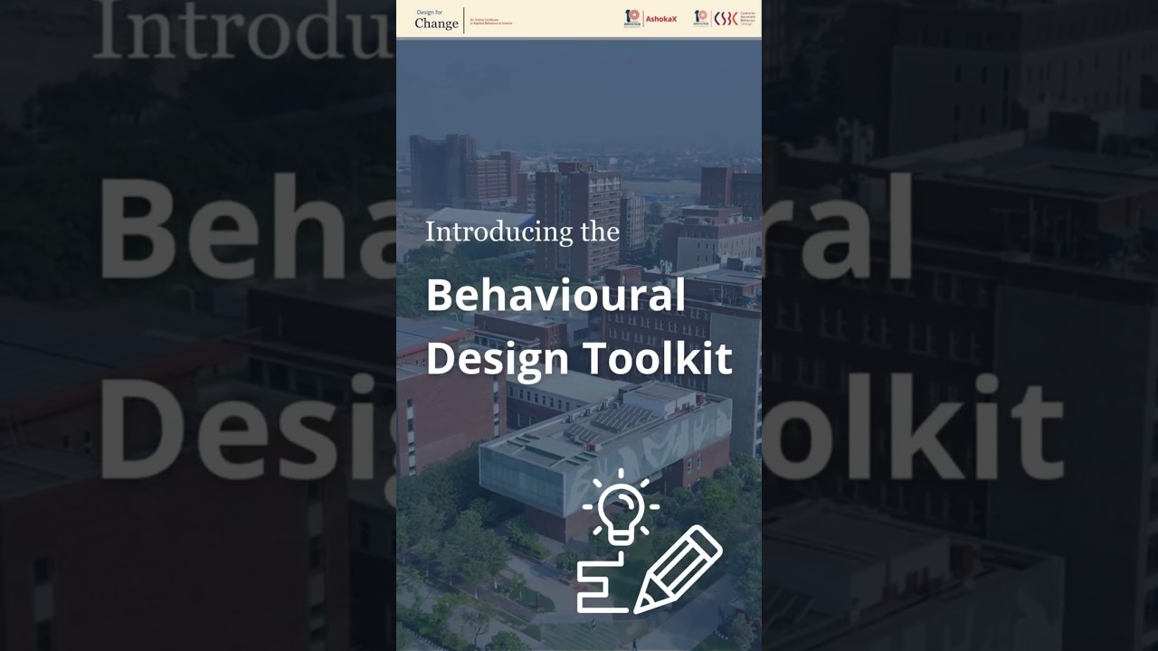 Introducing the Behavioural Design Toolkit | AshokaX & CSBC