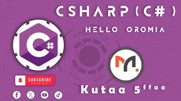 Hello Oromia  | C# - Afaan Oromoo | Kutaa 5ffaa