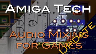 Amiga Tech Update - Audio Mixing V2.0 for Games