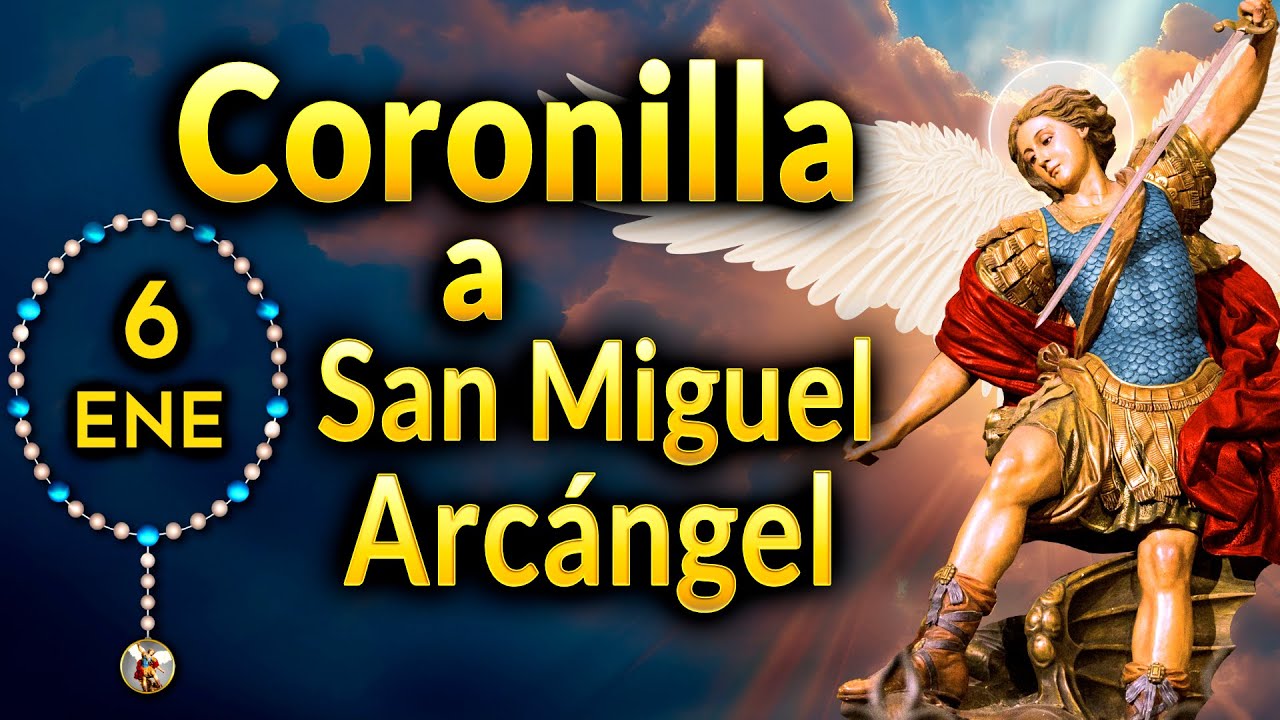 CORONILLA a SAN MIGUEL Arcángel 06 de enero 2026