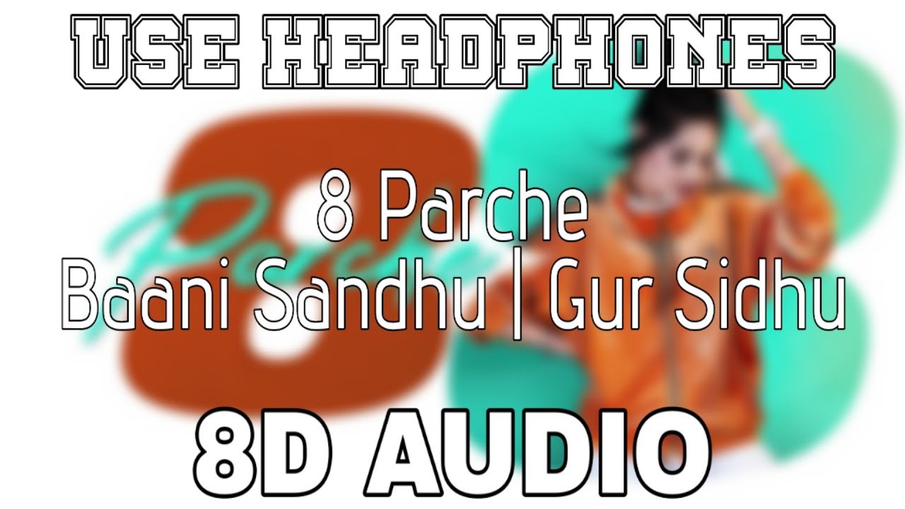 8 Parche 8D AUDIO Baani Sandhu  Gur Sidhu  Gurneet Dosanjh  8D Punjabi Songs 2019