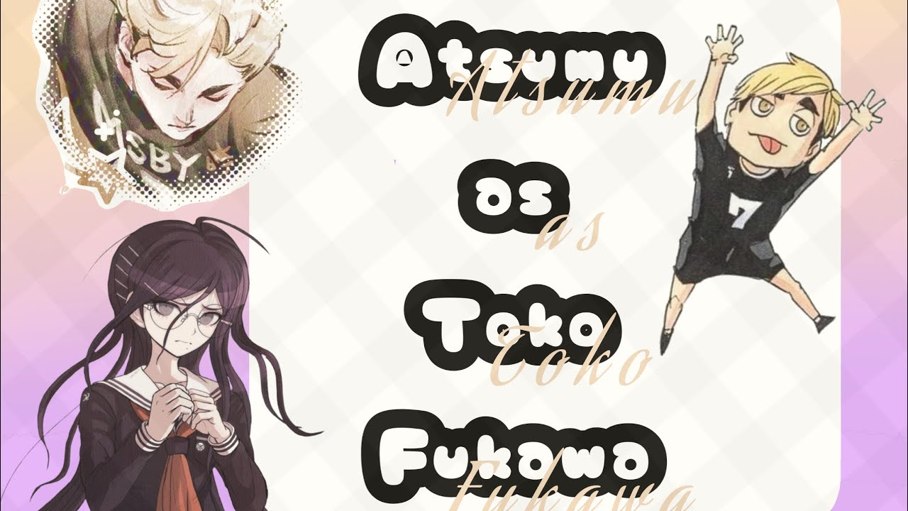 Atsumu as Toko Fukawa || Haikyuu x Danganronpa || Re-upload || Izumi