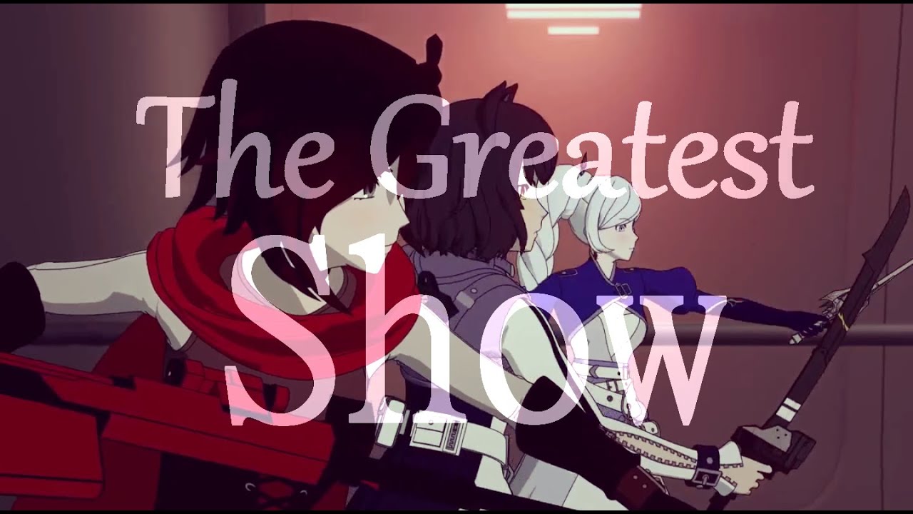 RWBY AMV ~ The Greatest Show